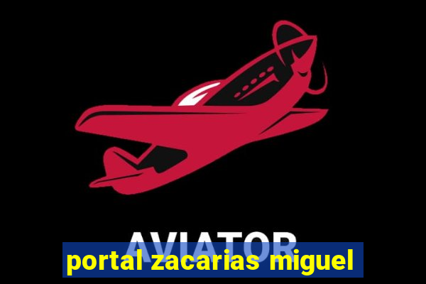 portal zacarias miguel